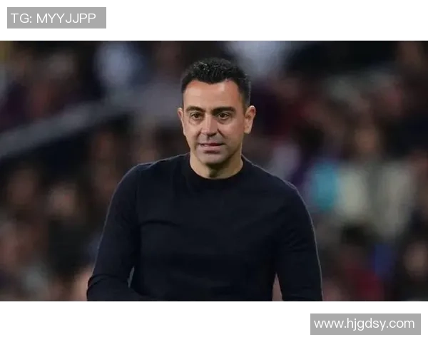 哈维反思带领巴萨夺冠后的标准降低呼吁自我批评与提升